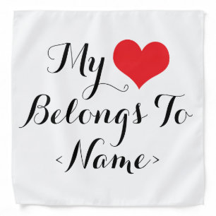 Custom My Heart Belongs To <Name> Bandana