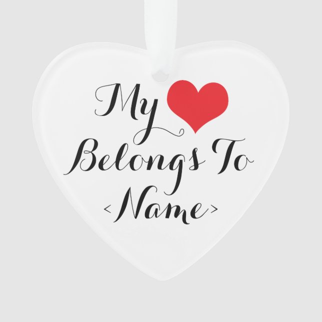 Custom My Heart Belongs To <Name> Ornament (Front)