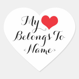 Custom My Heart Belongs To <Name> Sticker