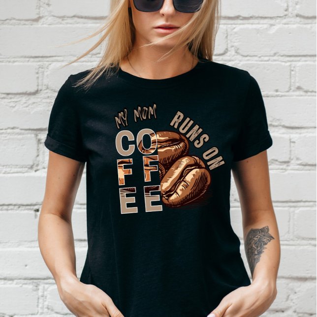 Custom My Mom Runs on Coffee Holiday  T-Shirt (Creator Uploaded)