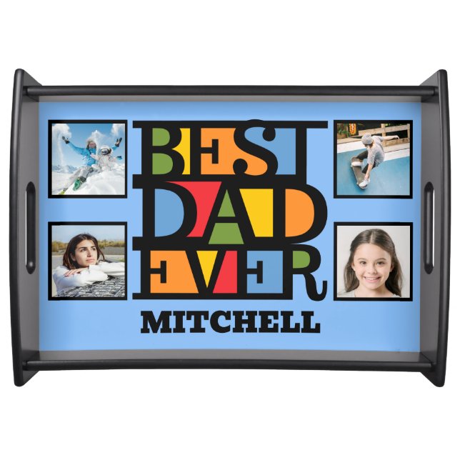 Custom Name & 4 Photos BEST DAD EVER Serving Tray (Front)