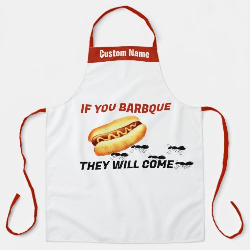 Custom Name Aprons If You BarBeque They Will Come Apron
