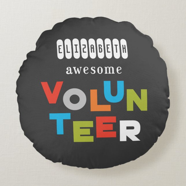 Custom Name, Awesome Volunteer Appreciation Round Pillow (Front)