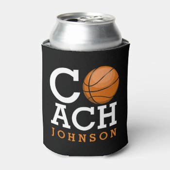 Custom Name Basketball Coach Can Cooler by HappyPlanetShop at Zazzle