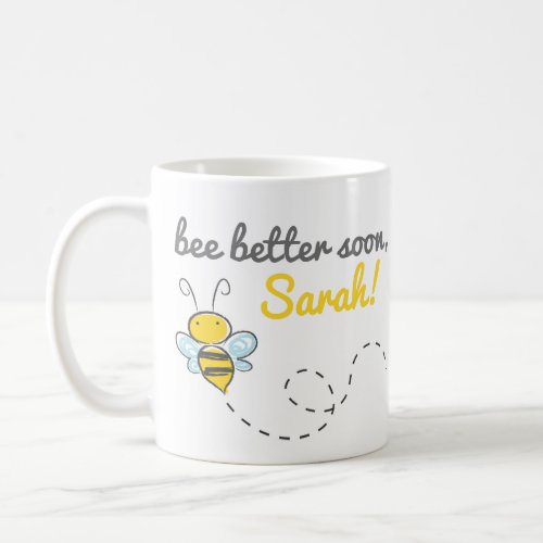 Custom name bee better soon Cute Get well mug