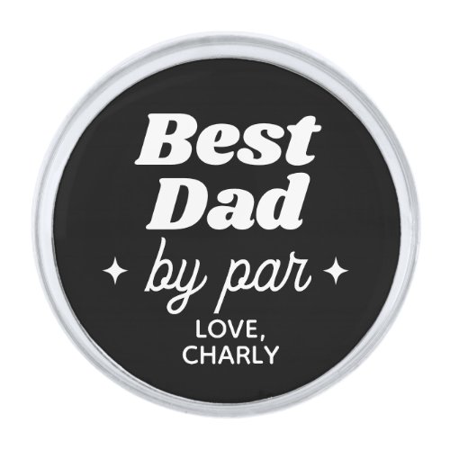 Custom Name Best Dad By Par Retro Cool Silver Finish Lapel Pin