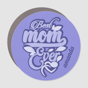 Custom Name "Best Mom Ever" Car Magnet