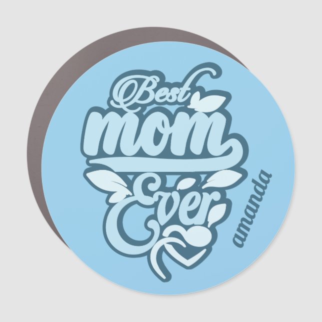 Custom Name "Best Mom Ever" Car Magnet (Front)