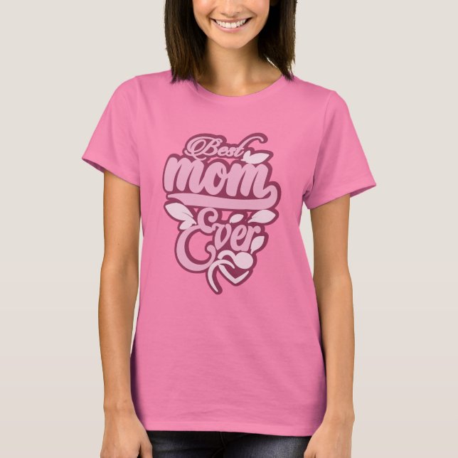 Custom Name "Best Mom Ever" T-Shirt (Front)