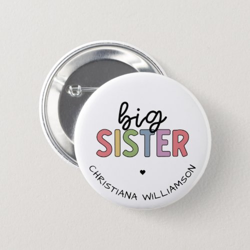 Custom Name Big Sister Cute Personalized Button