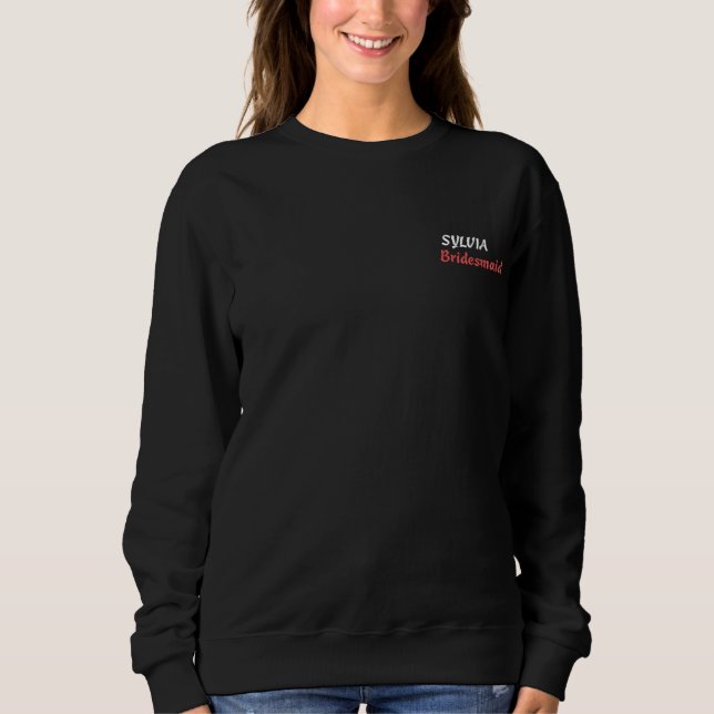 Custom Name Bridesmaid Embroidered Sweatshirt (Front)