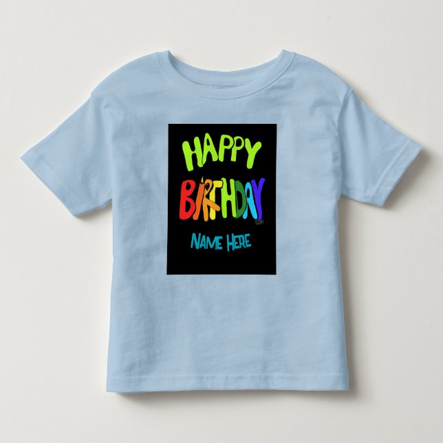 Custom Name Bright and Happy Birthday Toddler T-shirt (Front)