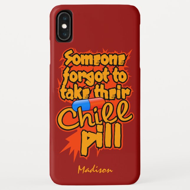 Custom name Chill Pill phone cases (Back)