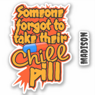 Custom name Chill Pill Sticker