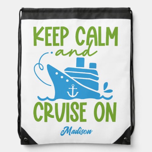 Custom Name Cruise Keep Calm Drawstring Bag