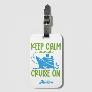 Custom Name Cruise Keep Calm Luggage Tag