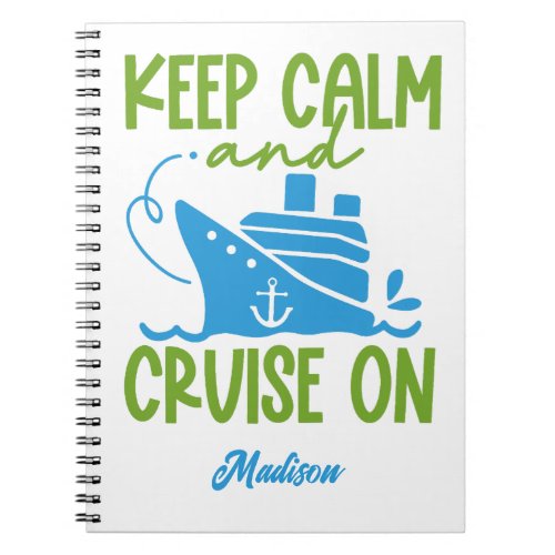 Custom Name Cruise Keep Calm Notebook