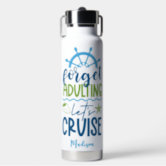 Funny cruise ship quote water bottle stainless steel reusable