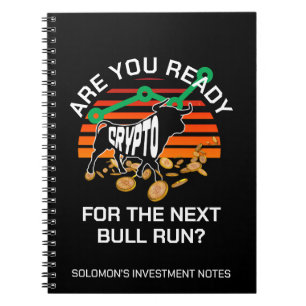 Custom Name CRYPTO BULL RUN Are You Ready Bitcoin Notebook