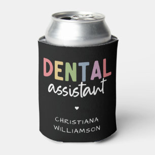 Custom Name Dental Assistant Gift Can Cooler