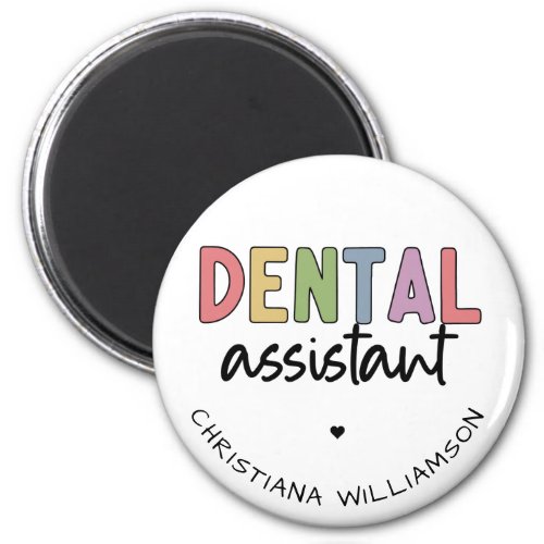 Custom Name Dental Assistant Gift Magnet