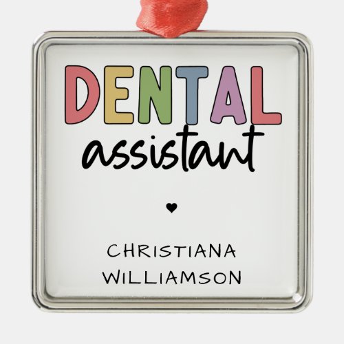 Custom Name Dental Assistant Gift Metal Ornament