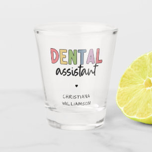 Custom Name Dental Assistant Gift Shot Glass