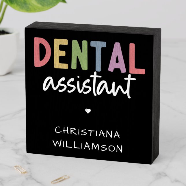 Custom Name Dental Assistant Gift Wooden Box Sign (In Situ Horizontal)