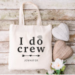Custom Name Diamond I Do Crew Wedding Tote Bag<br><div class="desc">Tote bag for your wedding crew with "I do crew" written in a bold serif where a brilliant diamond transforms the o into an engagement ring. Add the name of your bridesmaid,  maid of honor,  flower girl or whatever role she has!</div>