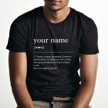 Custom name dictionary definition black T-Shirt<br><div class="desc">Black best friend custom name T-Shirt with modern funny dictionary style white typography. Personalize by editing the text in the text box provided. Makes the perfect gift for your best friend,  co worker or your favourite family member. Personalized christmas gift,  custom name T-Shirt,  name noun definition T-Shirt.</div>