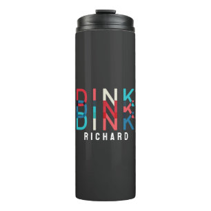 Custom Name Dink Personalized Pickleball Game Team Thermal Tumbler