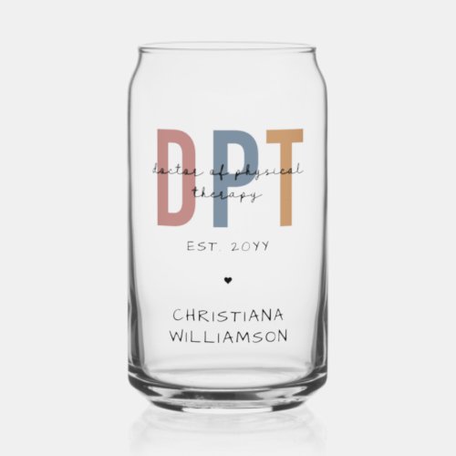 Custom Name DPT Doctor of Physical Therapy Can Glass