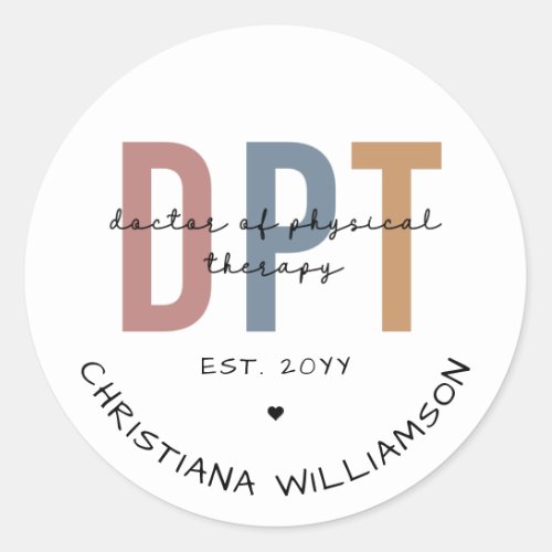 Custom Name DPT Doctor of Physical Therapy  Classic Round Sticker