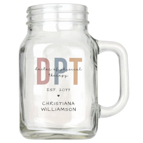 Custom Name DPT Doctor of Physical Therapy  Mason Jar