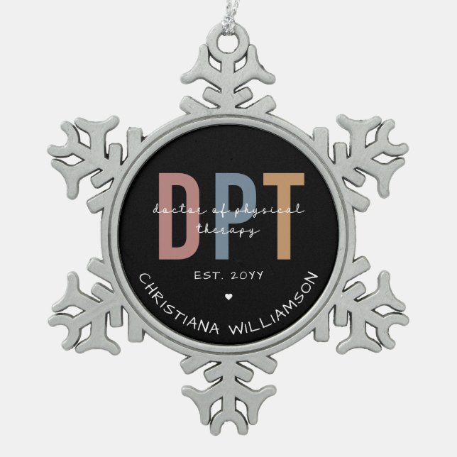 Custom Name DPT Doctor of Physical Therapy Snowflake Pewter Christmas Ornament (Front)