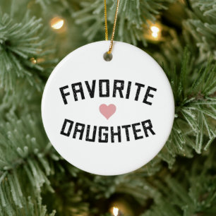 Custom Name Favorite Daughter Family Reunion Funny Ceramic Ornament