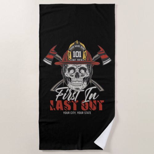 Custom NAME Firefighter First In Last Out Fireman  Beach Towel