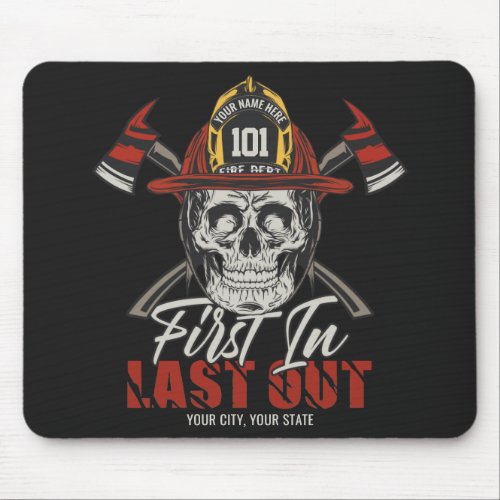 Custom NAME Firefighter First In Last Out Fireman  Mouse Pad