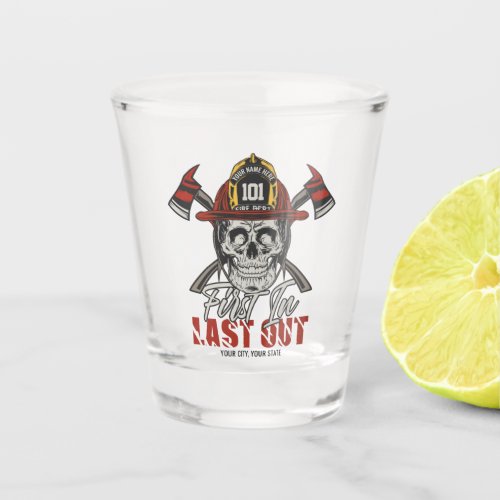 Custom NAME Firefighter First In Last Out Fireman  Shot Glass