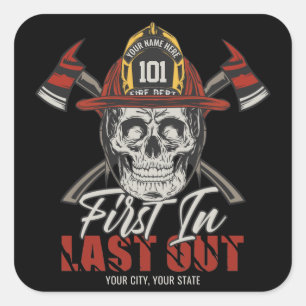 Custom NAME Firefighter First In Last Out Fireman Square Sticker