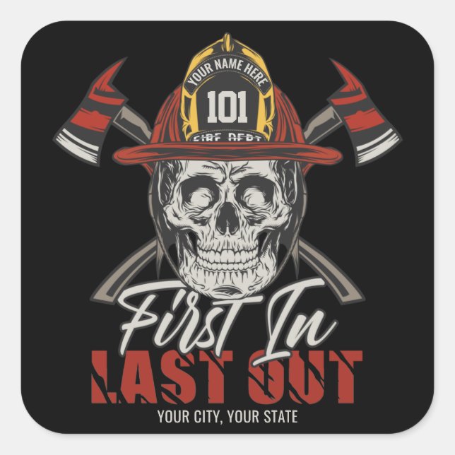 Custom NAME Firefighter First In Last Out Fireman  Square Sticker (Front)