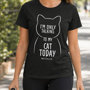 Custom Name Funny Cat Saying T-Shirt