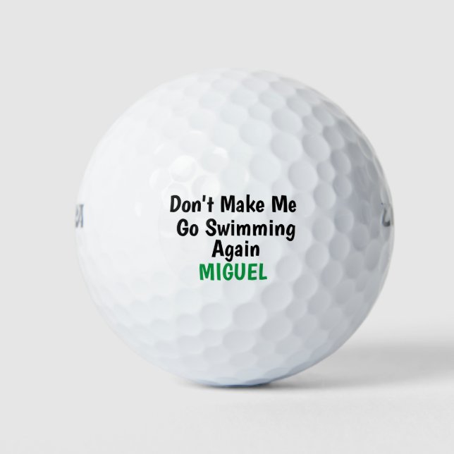Custom Name go swimming agian Funny Lost  Golf Balls (Front)