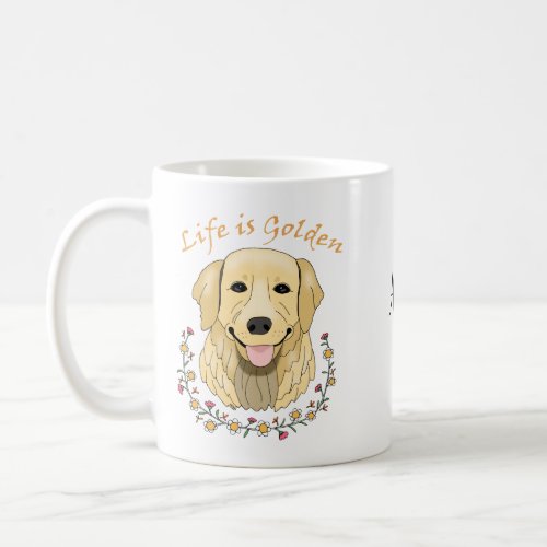 Custom Name Golden Retriever Dog Life is Golden Coffee Mug