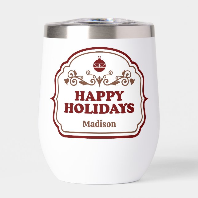 Custom name Happy Holidays Thermal Wine Tumbler (Front)