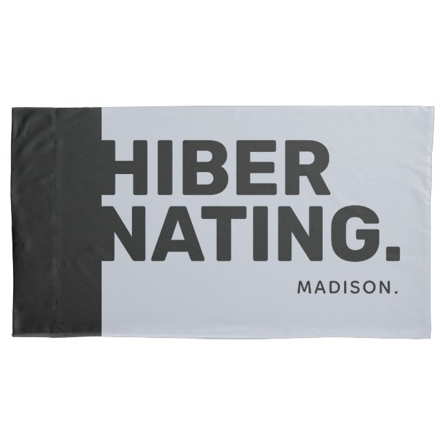 Custom name "Hibernating" pillowcases (Front)