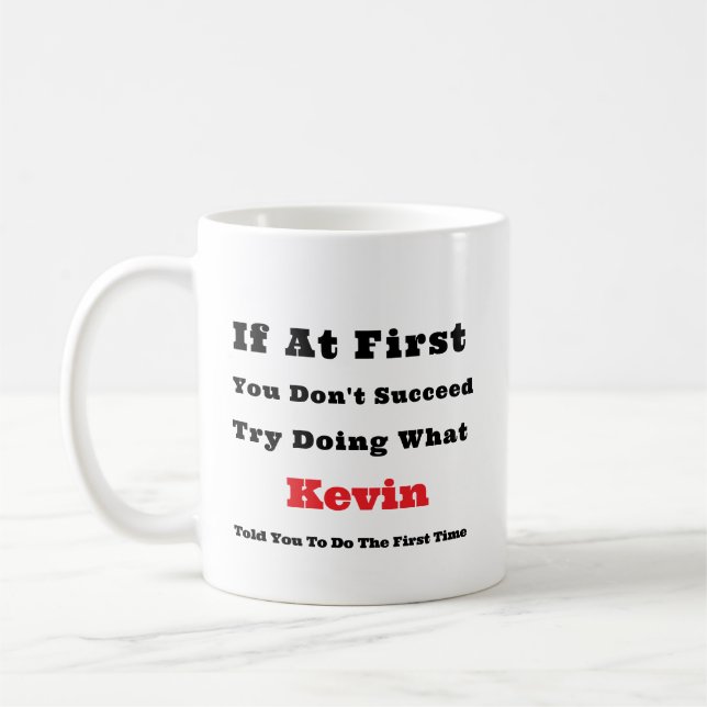 Custom Name "If at First You Don't Succeed"  Coffee Mug (Left)