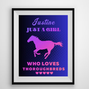 Custom Name Just a Girl Who Loves Thoroughbreds Poster
