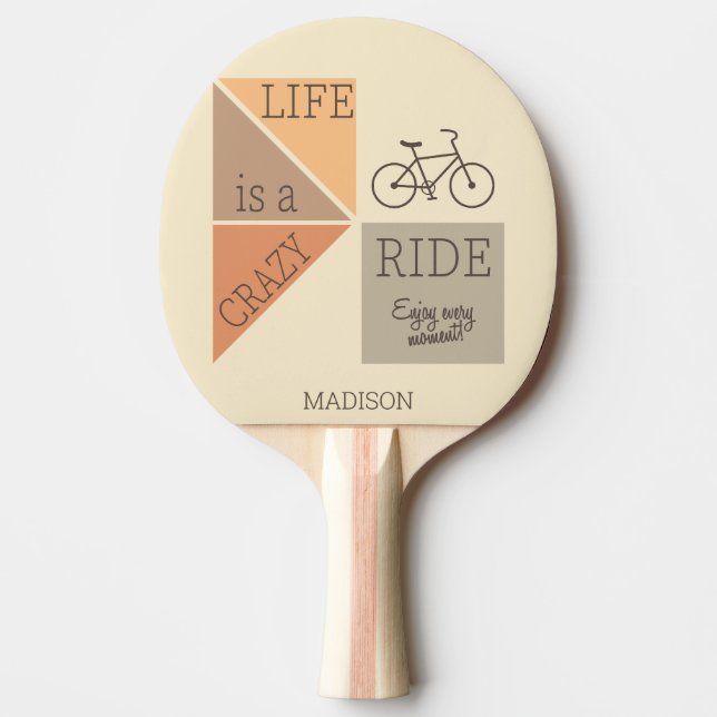 Custom Name Life is a Crazy Ride Ping Pong Paddle (Front)