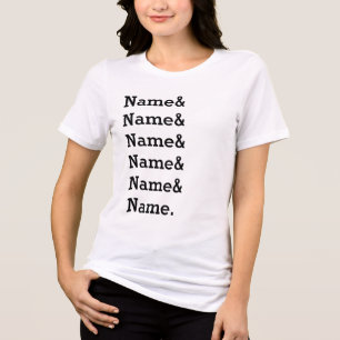 Custom Name List Personalized Ampersand Names  Tri-Blend Shirt